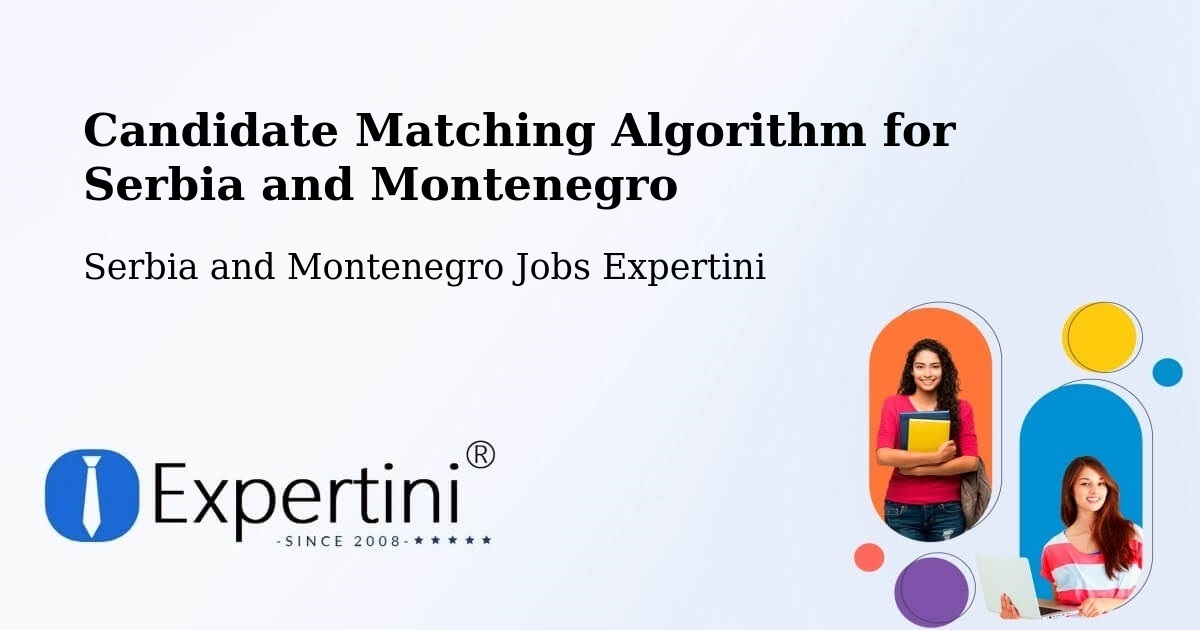 Candidate Matching Algorithm Overview – Middleton - Serbia and Montenegro Jobs Expertini